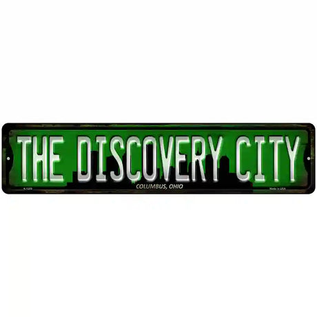 Columbus Ohio The Discovery City Novelty Metal Street Sign 18" x 4" (K)