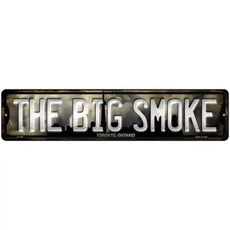 Toronto Ontario The Big Smoke Novelty Metal Street Sign 18" x 4" (K)