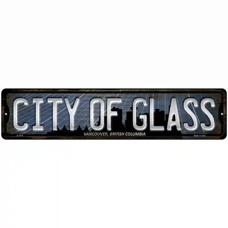 Vancouver British Columbia City of Glass Novelty Metal Street Sign 18" x 4" (K)