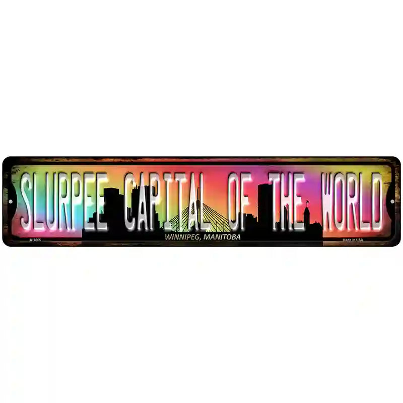 Winnipeg Manitoba Slurpee Capital of the World Novelty Metal Street Sign 18" x 4" (K)