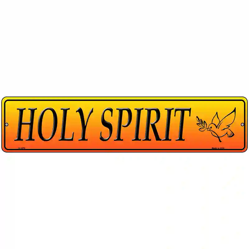 Holy Spirit Novelty Metal Street Sign 18" x 4" (K)