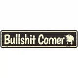 Bullshit Corner Black Novelty Metal Street Sign 18" x 4" (K)