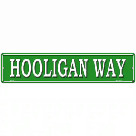 Hooligan Way Novelty Metal Street Sign 18" x 4" (K)