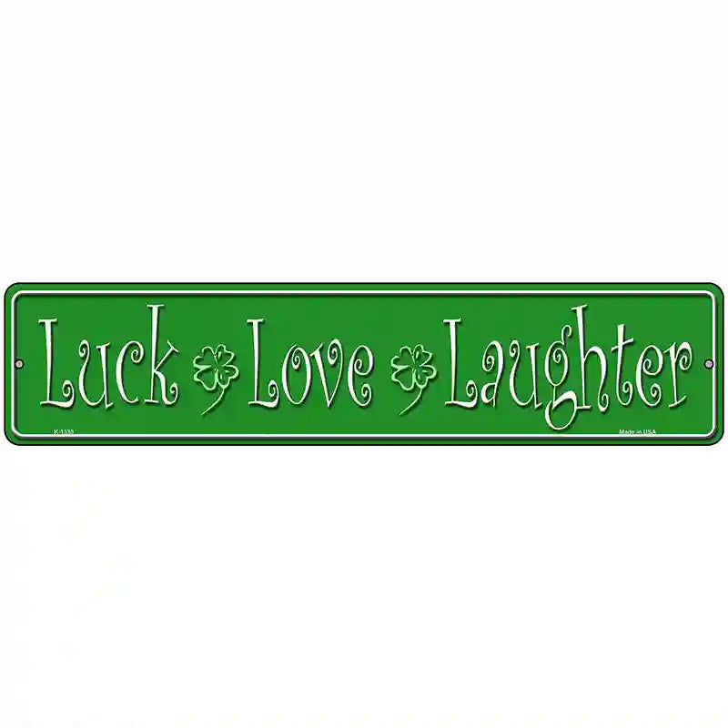 Luck Love Laughter Novelty Metal Street Sign 18" x 4" (K)