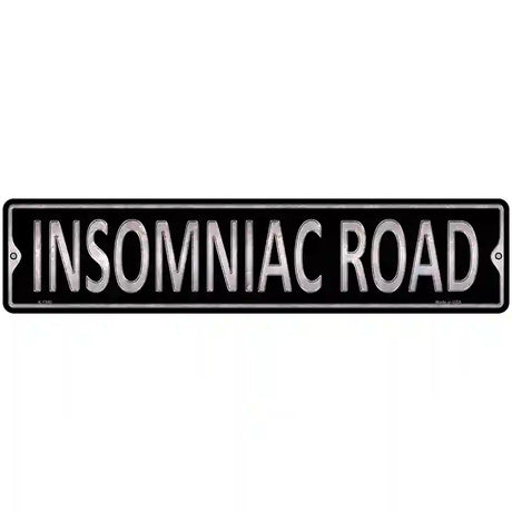 Insomniac Road Novelty Metal Street Sign 18" x 4" (K)