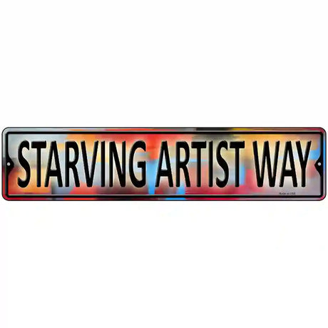 Starving Artist Way Novelty Metal Street Sign 18" x 4" (K)