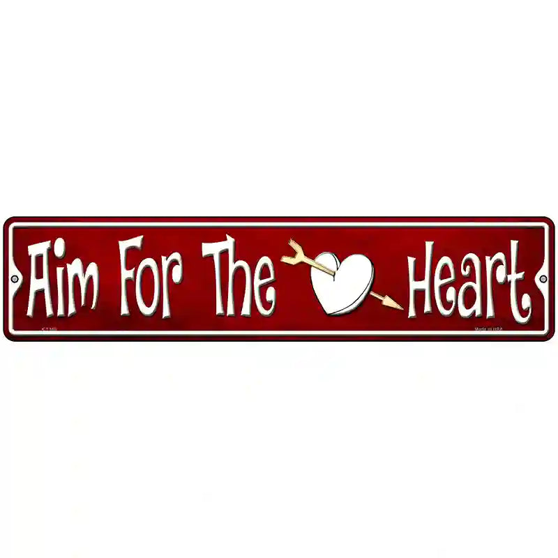 Aim For The Heart Novelty Metal Street Sign 18" x 4" (K)