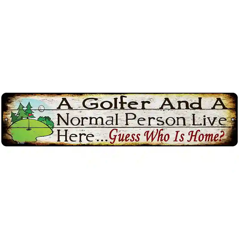 Golfer And Normal Person Novelty Metal Street Sign 18" x 4" (K)