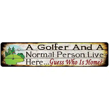 Golfer And Normal Person Novelty Metal Street Sign 18" x 4" (K)