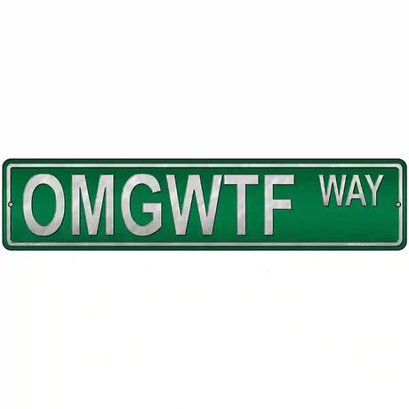 OMGWTF Way Novelty Metal Street Sign 18" x 4" (K)