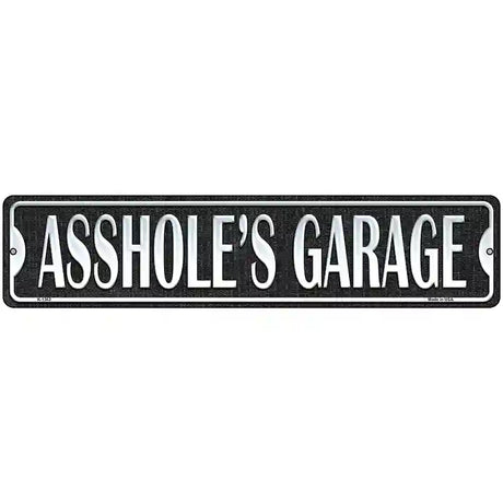 Assholes Garage Black Novelty Metal Street Sign 18" x 4" (K)