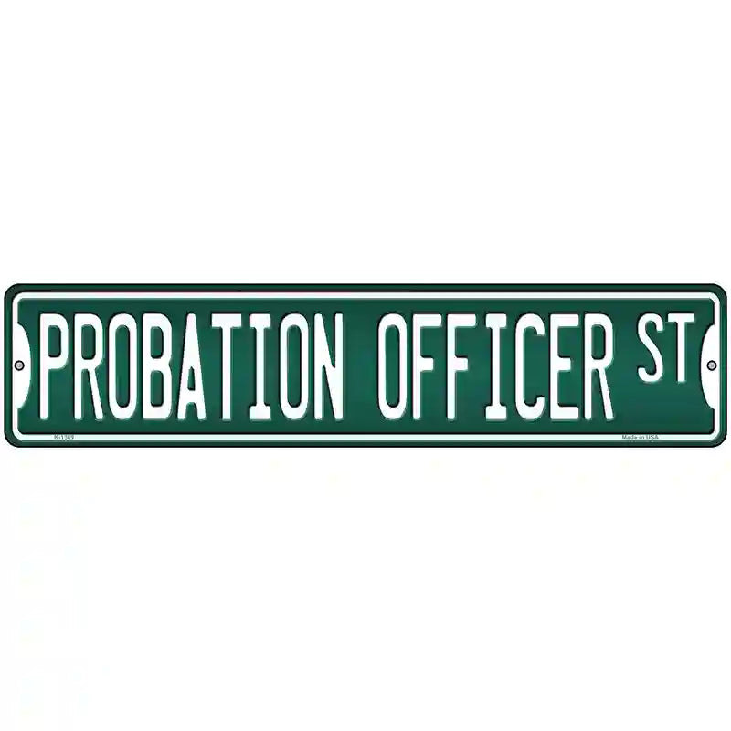 Probation Officer St Novelty Metal Street Sign 18" x 4" (K)