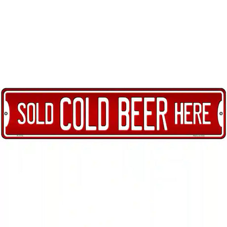 Cold Beer Here Novelty Metal Street Sign 18" x 4" (K)