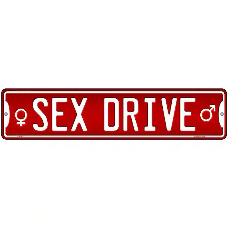 Sex Drive Novelty Metal Street Sign 18" x 4" (K)