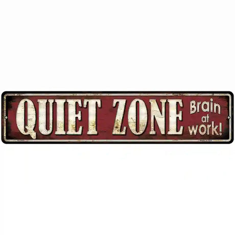 Quiet Zone Brain At Work Novelty Metal Street Sign 18" x 4" (K)