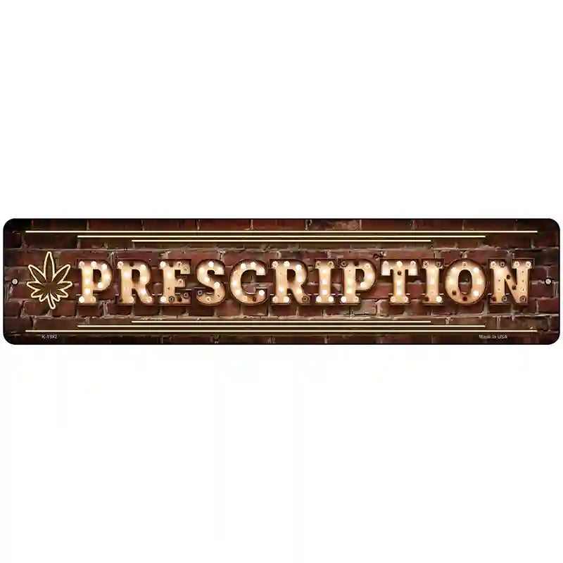 Prescription Horizontal Bulb Lettering Novelty Metal Street Sign 18" x 4" (K)