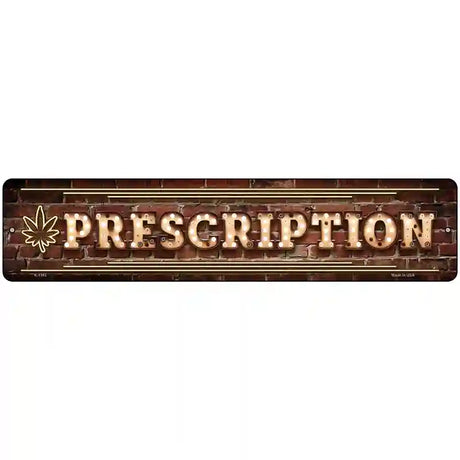 Prescription Horizontal Bulb Lettering Novelty Metal Street Sign 18" x 4" (K)