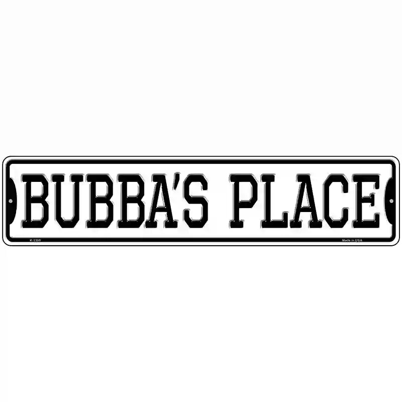 Bubbas Place Novelty Metal Street Sign 18" x 4" (K)