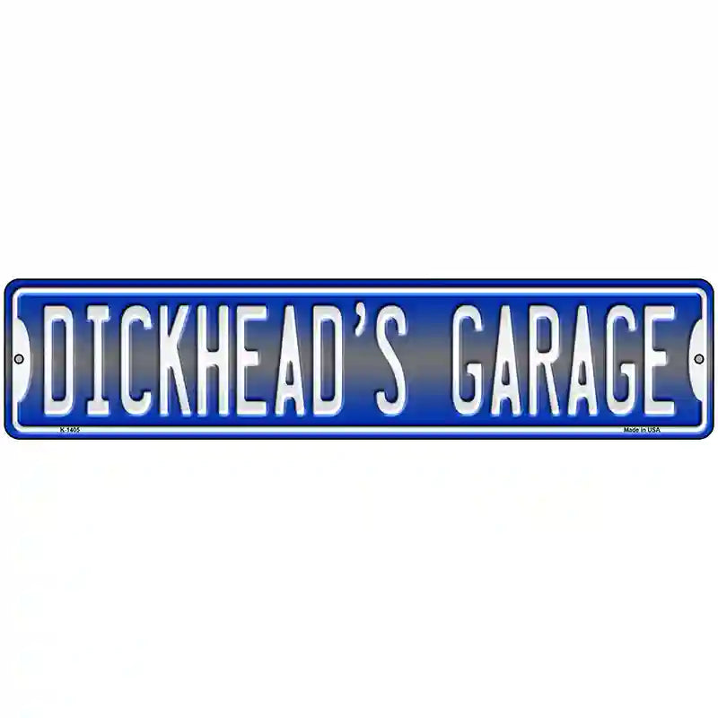 Dickheads Garage Novelty Metal Street Sign 18" x 4" (K)