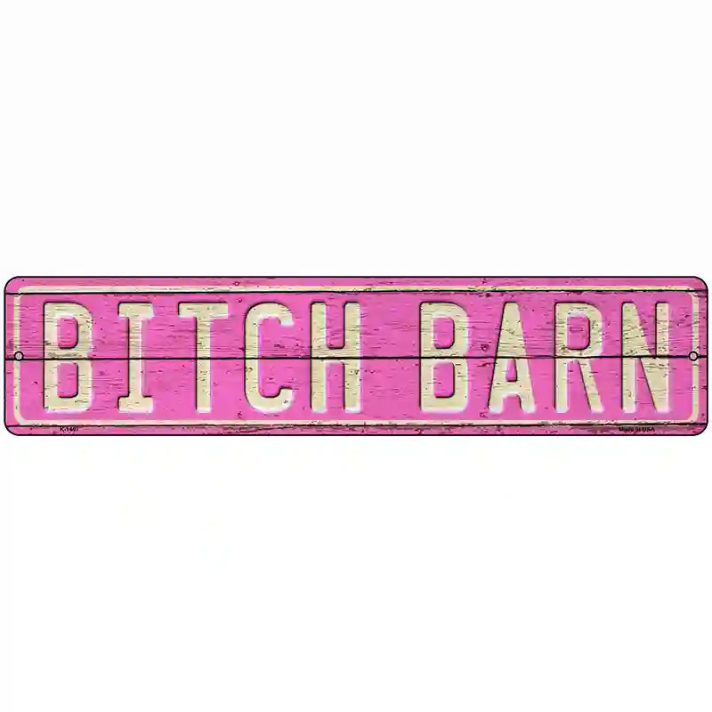 Bitch Barn Novelty Metal Street Sign 18" x 4" (K)