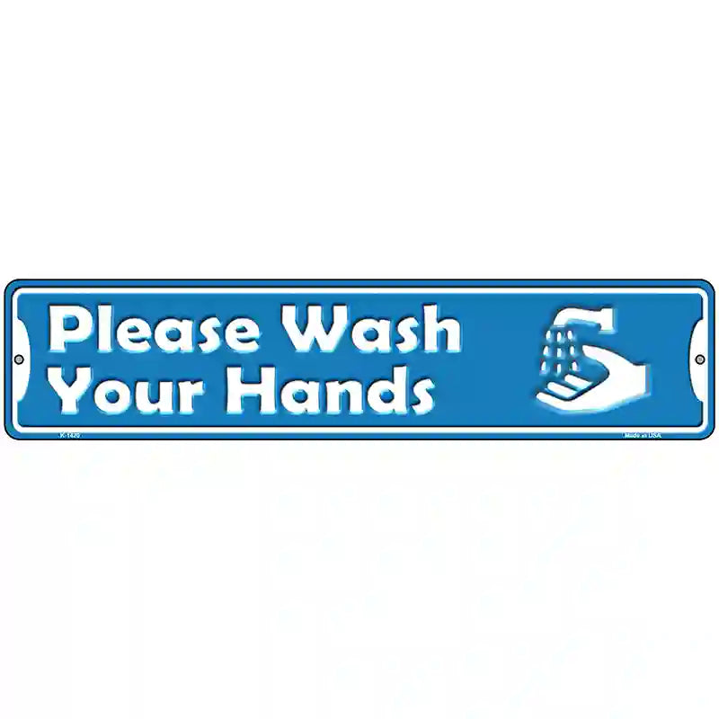 Please Wash Your Hands Novelty Metal Street Sign 18" x 4" (K)