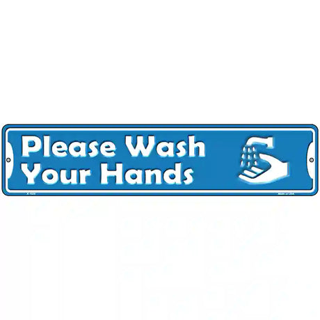 Please Wash Your Hands Novelty Metal Street Sign 18" x 4" (K)