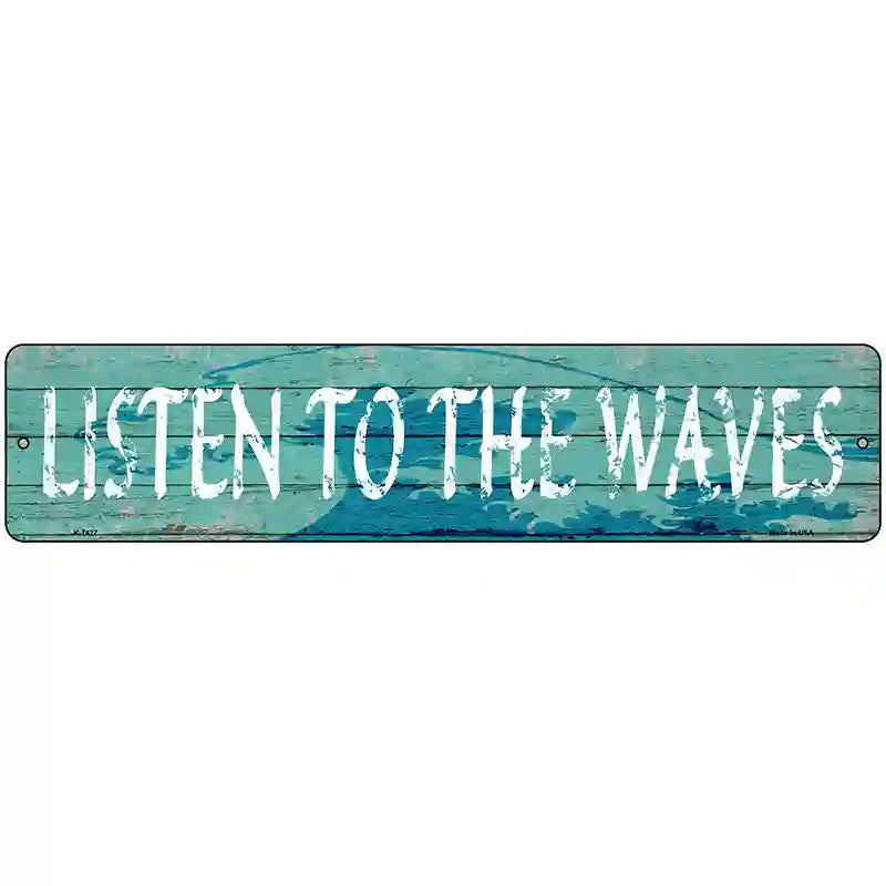 Listen To The Waves Novelty Metal Street Sign 18" x 4" (K)