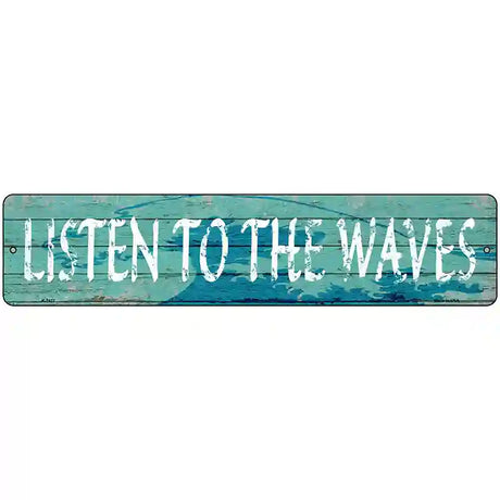 Listen To The Waves Novelty Metal Street Sign 18" x 4" (K)