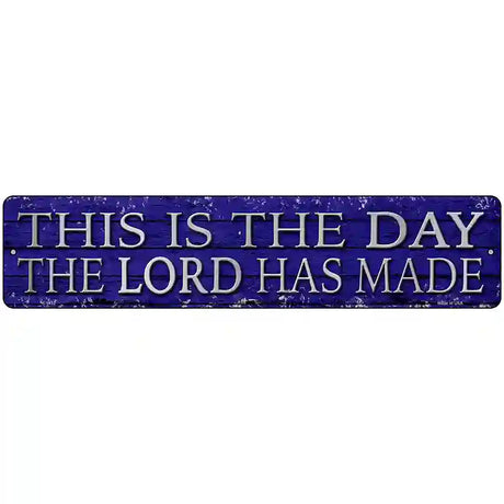 This The Lord Has Made Novelty Metal Street Sign 18" x 4" (K)