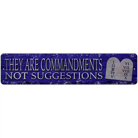 They Are Commandments Novelty Metal Street Sign 18" x 4" (K)