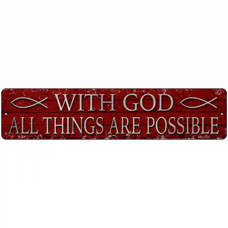 All Things Are Possible Novelty Metal Street Sign 18" x 4" (K)