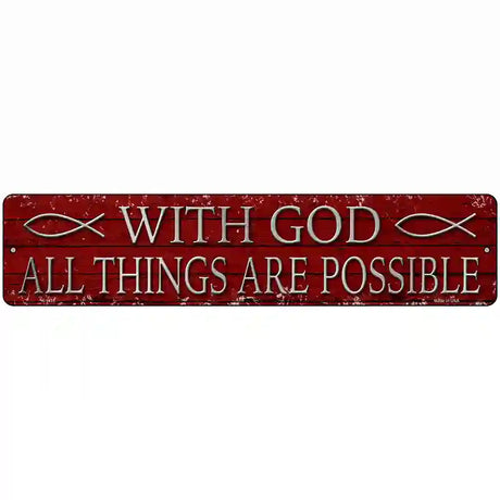 All Things Are Possible Novelty Metal Street Sign 18" x 4" (K)