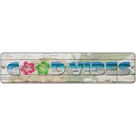 Good Vibes Novelty Metal Street Sign 18" x 4" (K)