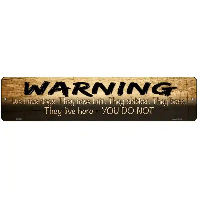 Warning We Love Dogs Novelty Metal Street Sign 18" x 4" (K)