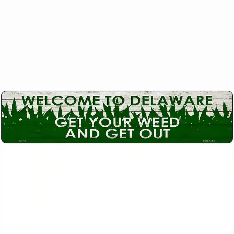 Delaware Get Your Weed Novelty Metal Street Sign 18" x 4" (K)