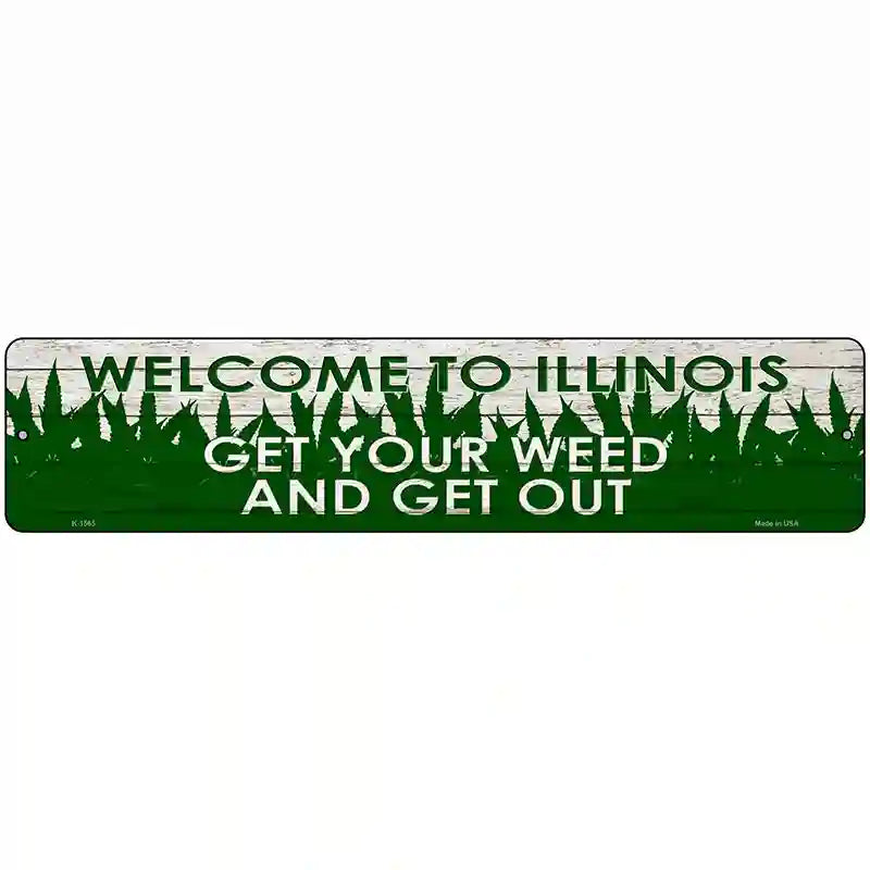 Illinois Get Your Weed Novelty Metal Street Sign 18" x 4" (K)