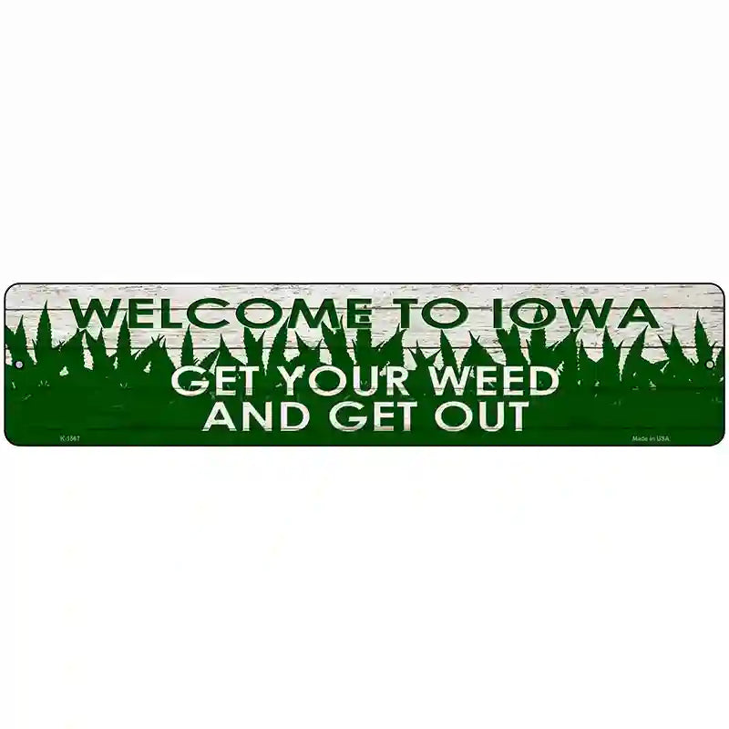 Iowa Get Your Weed Novelty Metal Street Sign 18" x 4" (K)