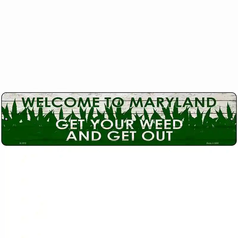 Maryland Get Your Weed Novelty Metal Street Sign 18" x 4" (K)