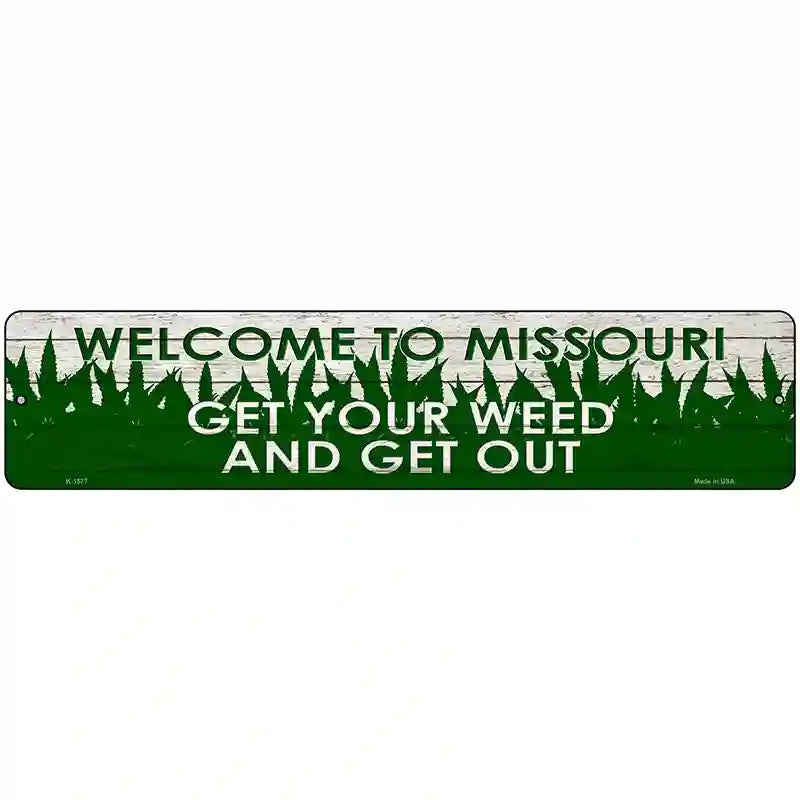 Missouri Get Your Weed Novelty Metal Street Sign 18" x 4" (K)