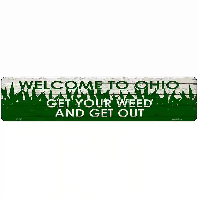 Ohio Get Your Weed Novelty Metal Street Sign 18" x 4" (K)