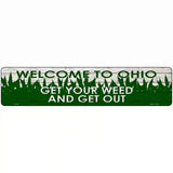 Ohio Get Your Weed Novelty Metal Street Sign 18" x 4" (K)