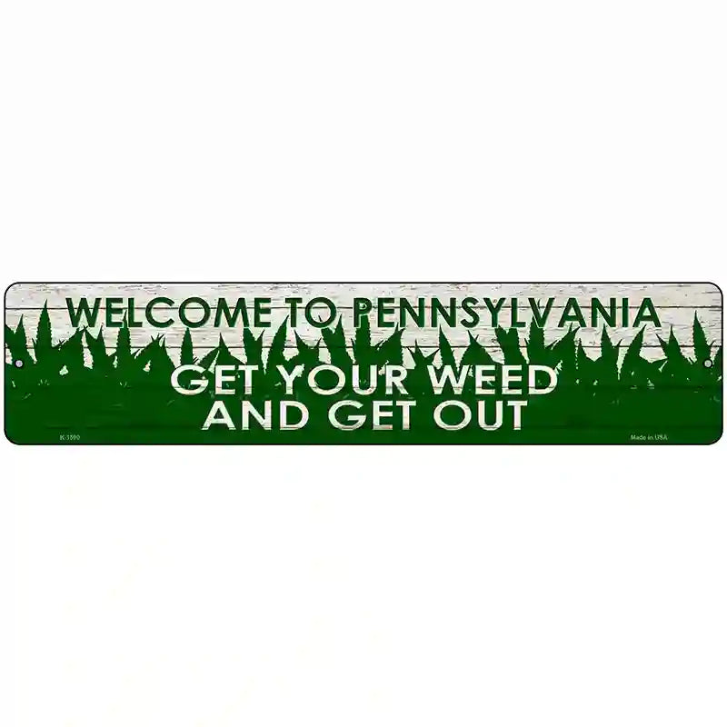 Pennsylvania Get Your Weed Novelty Metal Street Sign 18" x 4" (K)