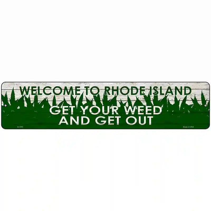 Rhode Island Get Your Weed Novelty Metal Street Sign 18" x 4" (K)