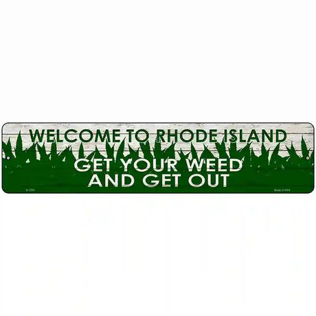 Rhode Island Get Your Weed Novelty Metal Street Sign 18" x 4" (K)