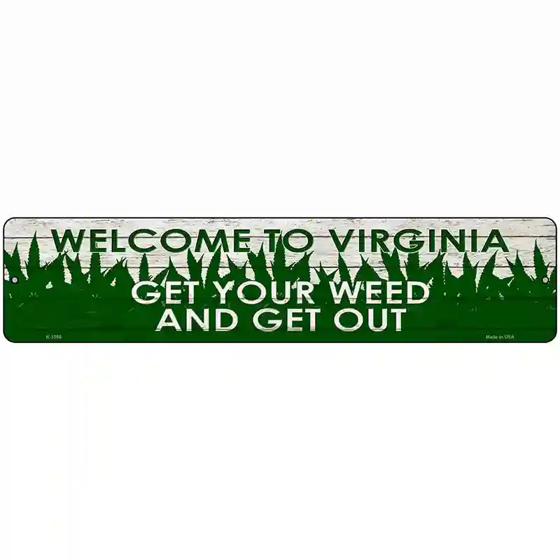 Virginia Get Your Weed Novelty Metal Street Sign 18" x 4" (K)