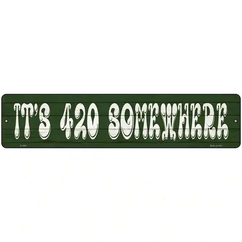 420 Somewhere Novelty Metal Street Sign 18" x 4" (K)