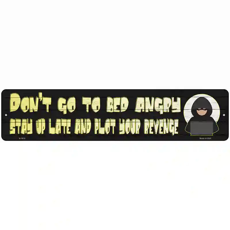 Stay Up And Plot Revenge Novelty Metal Street Sign 18" x 4" (K)