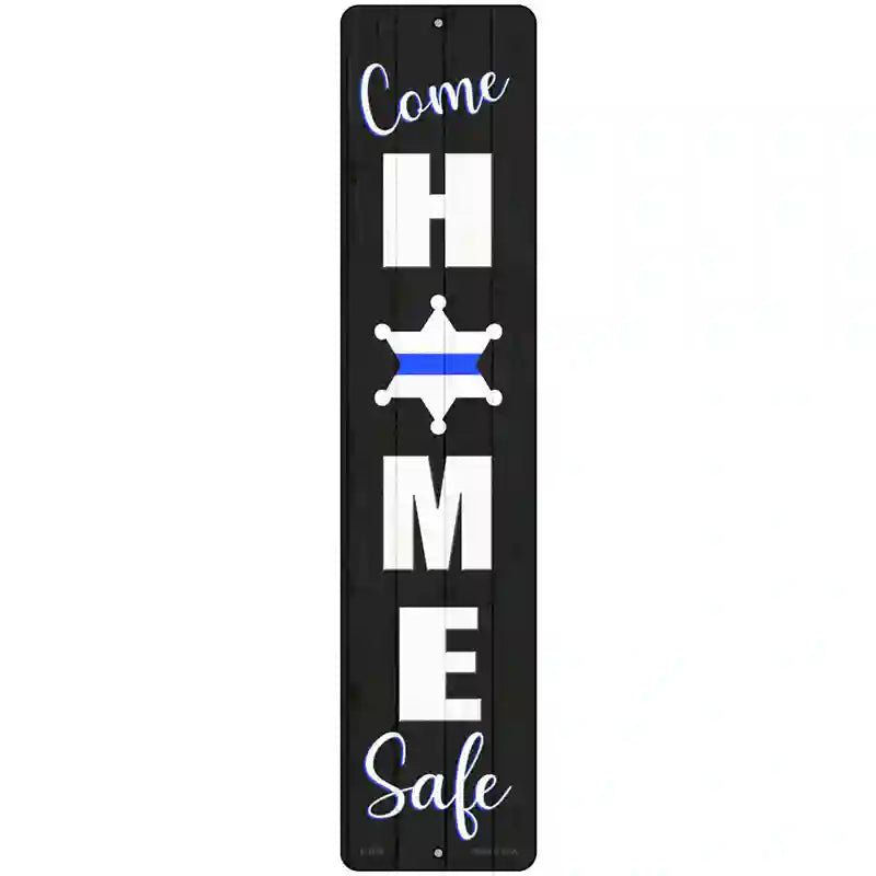 Come Home Safe Black Novelty Metal Street Sign 18" x 4" (K)