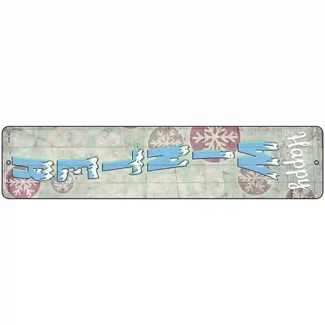 Happy Winter Novelty Metal Street Sign 18" x 4" (K)