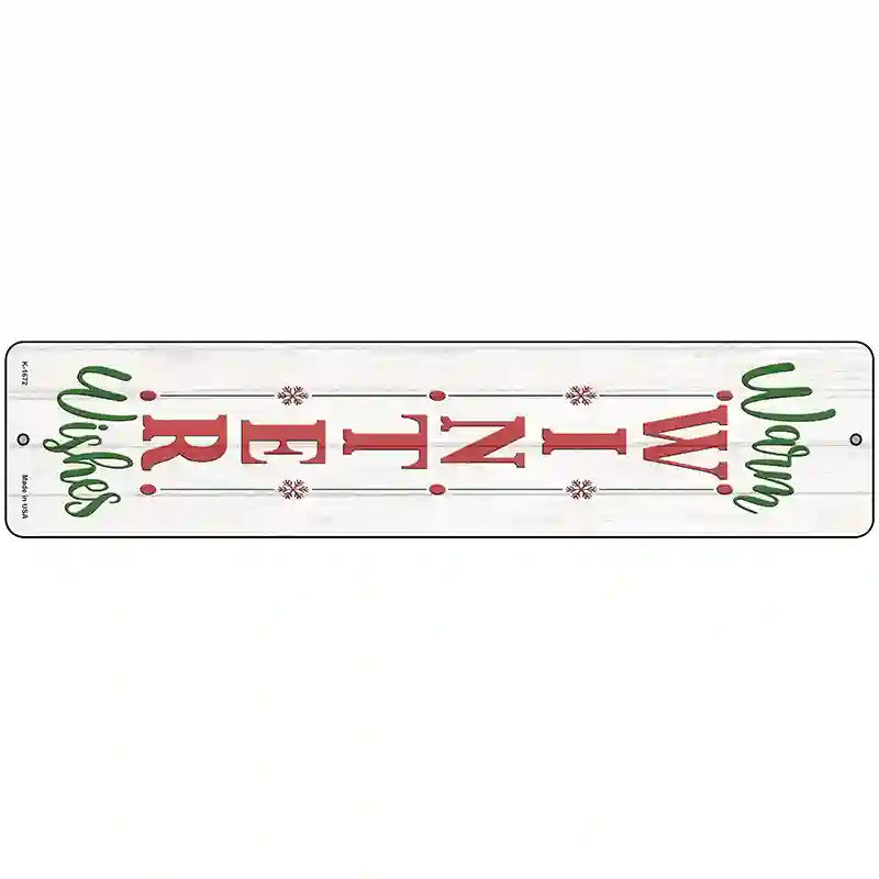 Warm Winter Wishes White Novelty Metal Street Sign 18" x 4" (K)